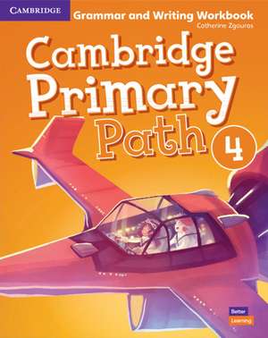 Cambridge Primary Path Level 4 Grammar and Writing Workbook de Catherine Zgouras