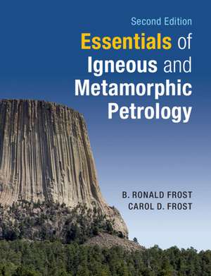 Essentials of Igneous and Metamorphic Petrology de B. Ronald Frost