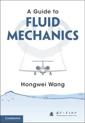 A Guide to Fluid Mechanics de Hongwei Wang