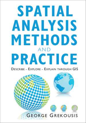 Spatial Analysis Methods and Practice: Describe – Explore – Explain through GIS de George Grekousis