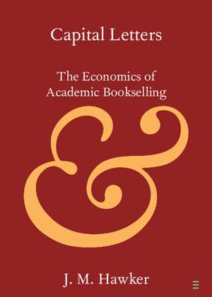 Capital Letters: The Economics of Academic Bookselling de J. M. Hawker