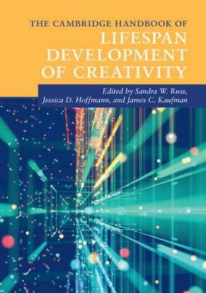 The Cambridge Handbook of Lifespan Development of Creativity de Sandra W. Russ