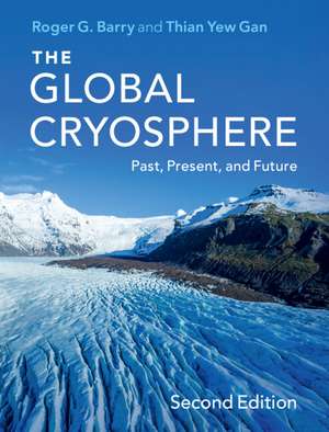 The Global Cryosphere: Past, Present, and Future de Roger G. Barry