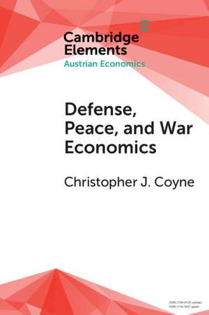 Defense, Peace, and War Economics de Christopher J. Coyne