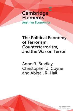 The Political Economy of Terrorism, Counterterrorism, and the War on Terror de Anne R. Bradley