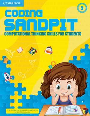 Coding Sandpit Level 5 Student's Book: Computational Thinking Skills for Students de ACM India