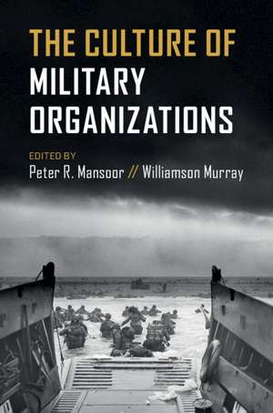 The Culture of Military Organizations de Peter R. Mansoor