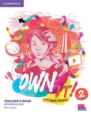 Own it! Level 2 Teacher's Book with Digital Resource Pack de Alice Copello