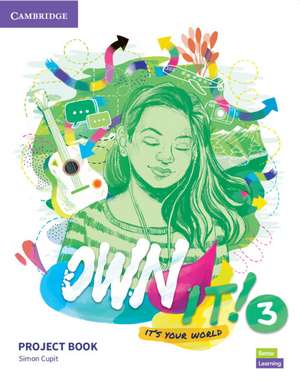 Own It! Level 3 Project Book de Simon Cupit