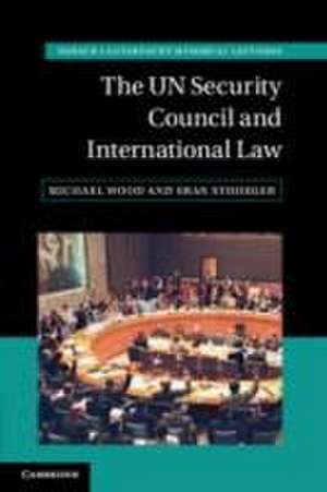 The Un Security Council and International Law de Michael Wood