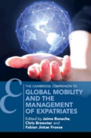 Global Mobility and the Management of Expatriates de Jaime Bonache