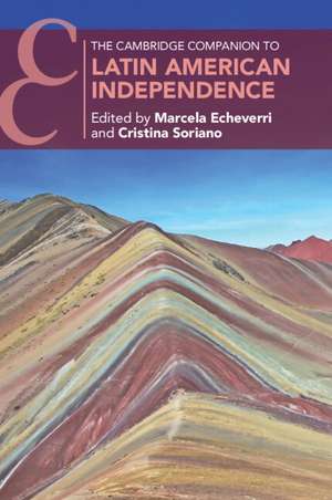 The Cambridge Companion to Latin American Independence de Marcela Echeverri