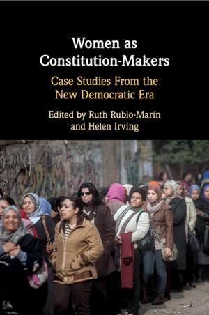 Women as Constitution-Makers: Case Studies from the New Democratic Era de Ruth Rubio-Marín