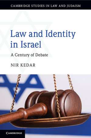 Law and Identity in Israel: A Century of Debate de Nir Kedar