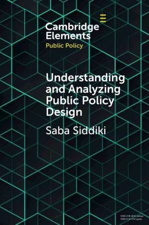 Understanding and Analyzing Public Policy Design de Saba Siddiki