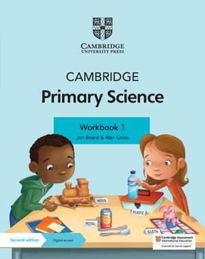 Cambridge Primary Science Workbook 1 with Digital Access (1 Year) de Jon Board