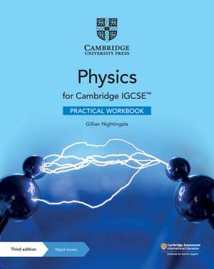 Cambridge IGCSE™ Physics Practical Workbook with Digital Access (2 Years) de Gillian Nightingale