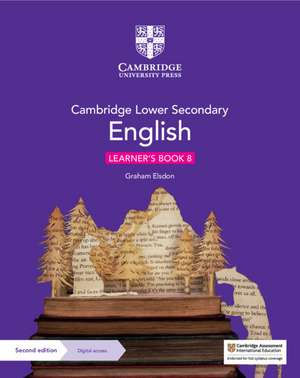 Cambridge Lower Secondary English Learner's Book 8 with Digital Access (1 Year) de Graham Elsdon