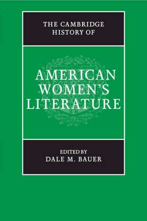 The Cambridge History of American Women's Literature de Dale M. Bauer