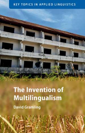 The Invention of Multilingualism de David Gramling