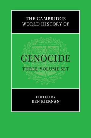 The Cambridge World History of Genocide 3 Volume Hardback Set de Ben Kiernan