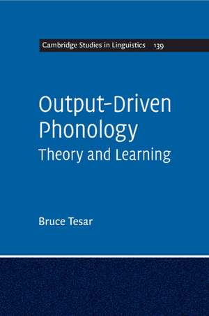 Output-Driven Phonology: Theory and Learning de Bruce Tesar