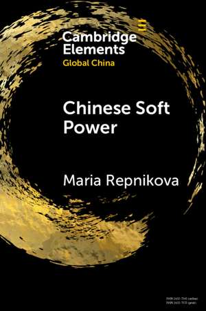 Chinese Soft Power de Maria Repnikova