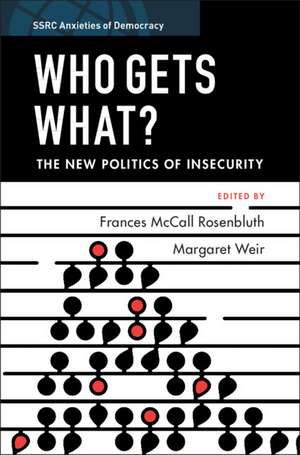 Who Gets What?: The New Politics of Insecurity de Frances McCall Rosenbluth