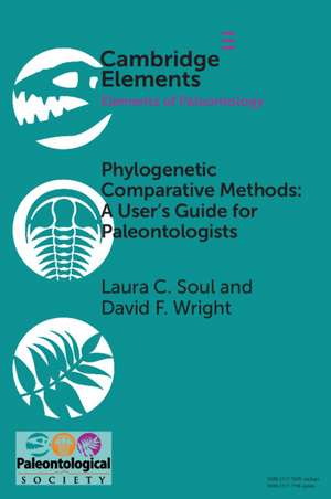 Phylogenetic Comparative Methods: A User's Guide for Paleontologists de Laura C. Soul