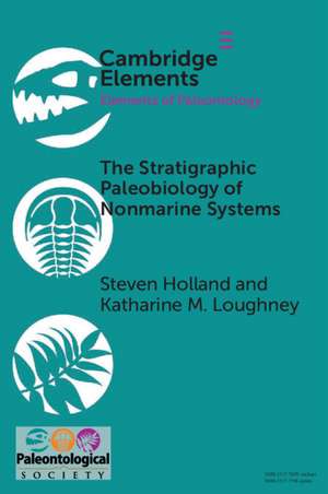 The Stratigraphic Paleobiology of Nonmarine Systems de Steven Holland