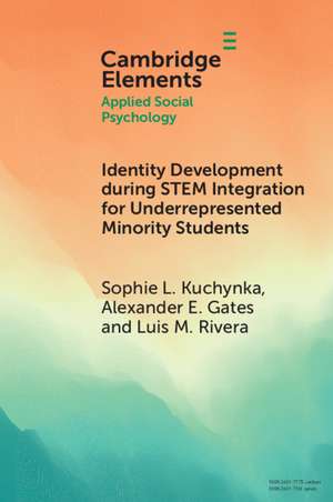 Identity Development during STEM Integration for Underrepresented Minority Students de Sophie L. Kuchynka