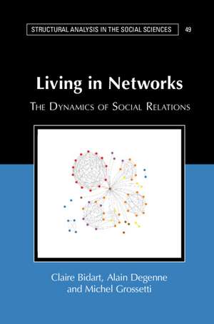 Living in Networks: The Dynamics of Social Relations de Claire Bidart