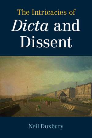 The Intricacies of Dicta and Dissent de Neil Duxbury