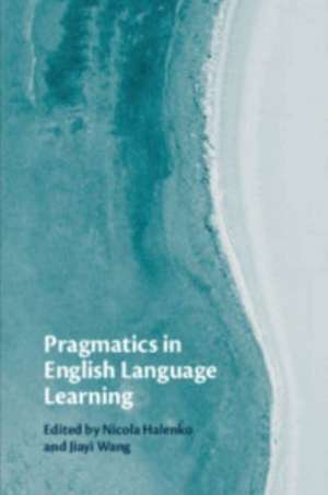 Pragmatics in English Language Learning de Nicola Halenko