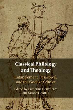 Classical Philology and Theology: Entanglement, Disavowal, and the Godlike Scholar de Catherine Conybeare