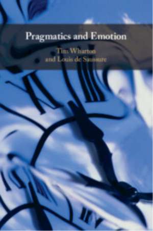 Pragmatics and Emotion de Louis De Saussure