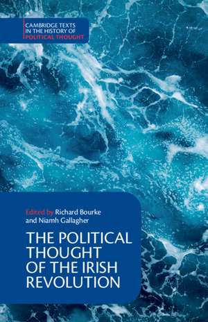 The Political Thought of the Irish Revolution de Richard Bourke