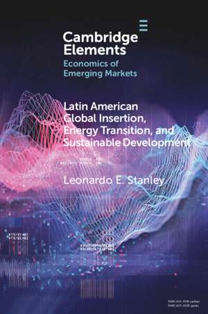 Latin America Global Insertion, Energy Transition, and Sustainable Development de Leonardo E. Stanley