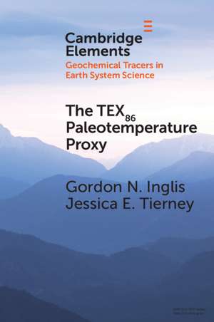 The TEX86 Paleotemperature Proxy de Gordon N. Inglis