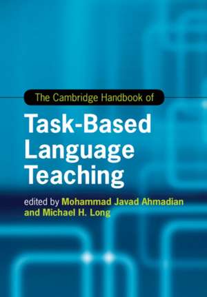 The Cambridge Handbook of Task-Based Language Teaching de Michael H. Long