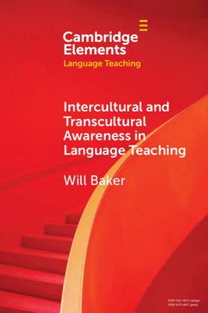 Intercultural and Transcultural Awareness in Language Teaching de Will Baker