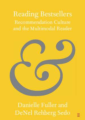 Reading Bestsellers: Recommendation Culture and the Multimodal Reader de Danielle Fuller