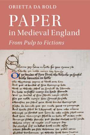 Paper in Medieval England: From Pulp to Fictions de Orietta Da Rold