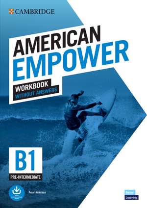 American Empower Pre-intermediate/B1 Workbook without Answers de Peter Anderson