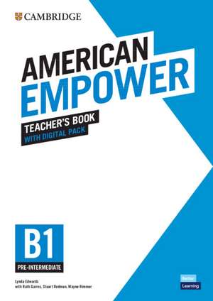 American Empower Pre-intermediate/B1 Teacher's Book with Digital Pack de Lynda Edwards