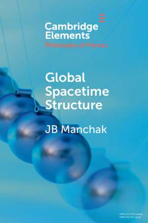 Global Spacetime Structure de JB Manchak