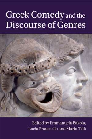 Greek Comedy and the Discourse of Genres de Emmanuela Bakola