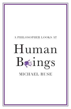 A Philosopher Looks at Human Beings de Michael Ruse