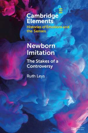 Newborn Imitation: The Stakes of a Controversy de Ruth Leys