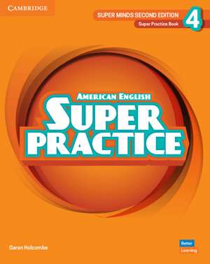 Super Minds Level 4 Super Practice Book American English de Garan Holcombe